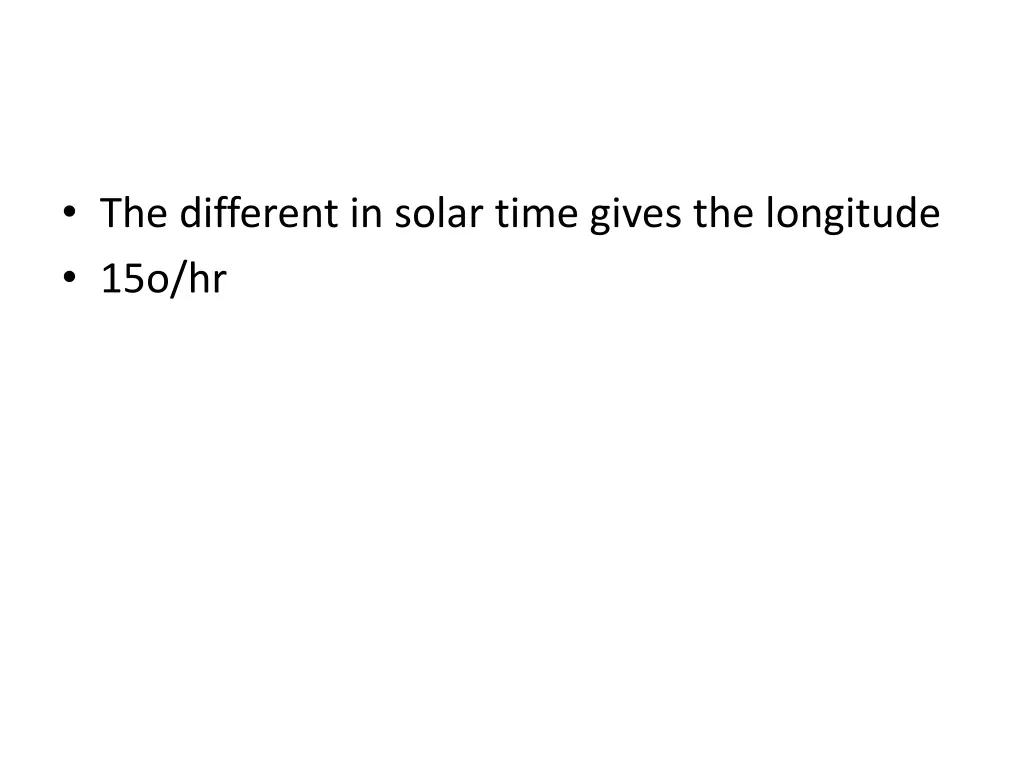 the different in solar time gives the longitude