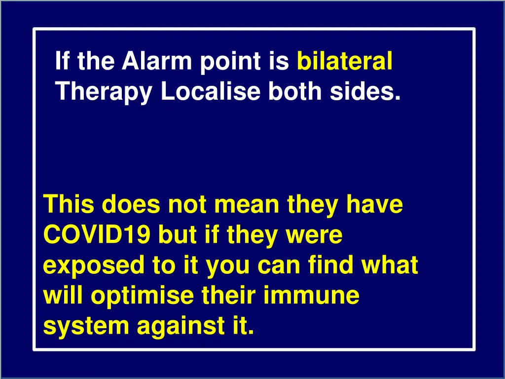 if the alarm point is bilateral therapy localise