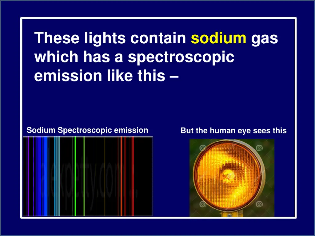 these lights contain sodium gas which