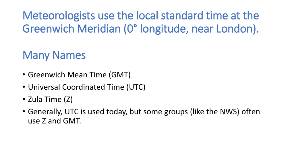 meteorologists use the local standard time