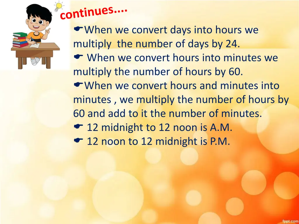 when we convert days into hours we multiply