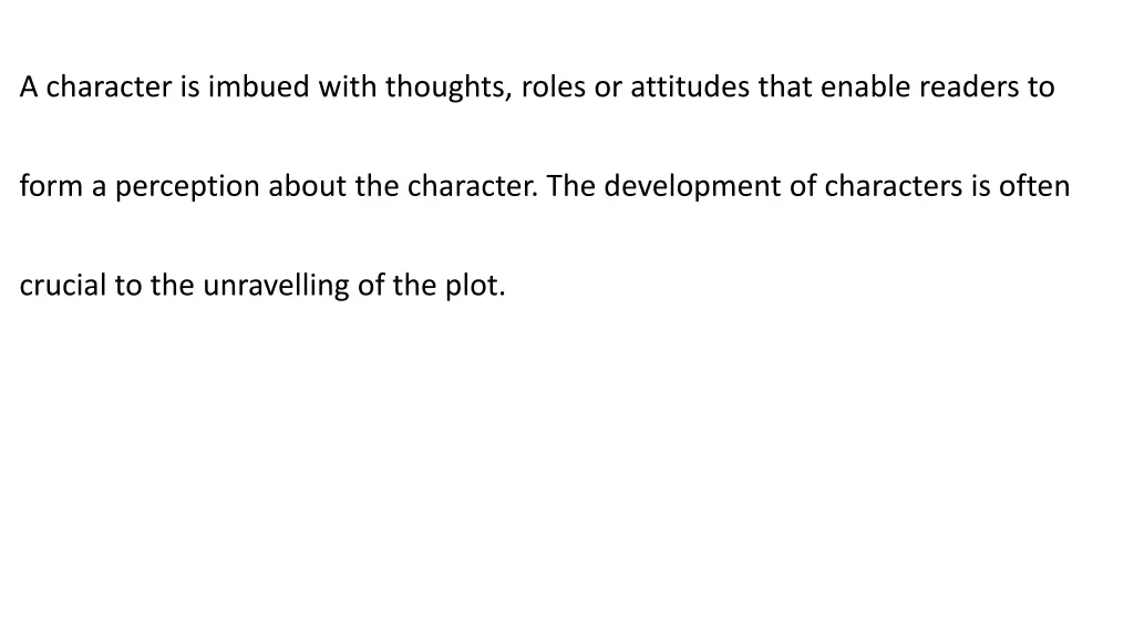 a character is imbued with thoughts roles