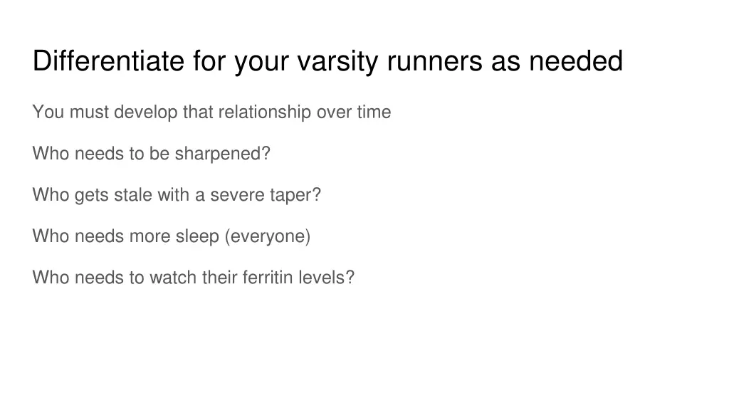 differentiate for your varsity runners as needed