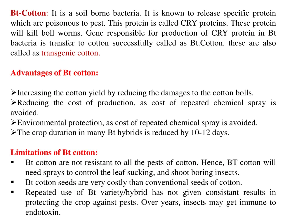 bt cotton it is a soil borne bacteria it is known