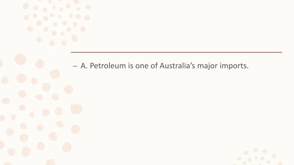 a petroleum is one of australia s major imports