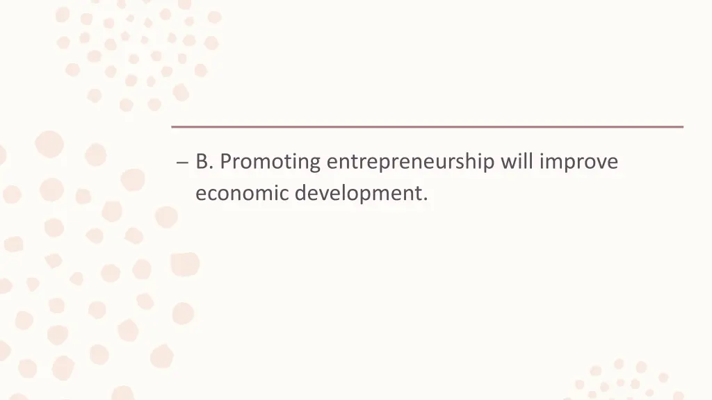 b promoting entrepreneurship will improve