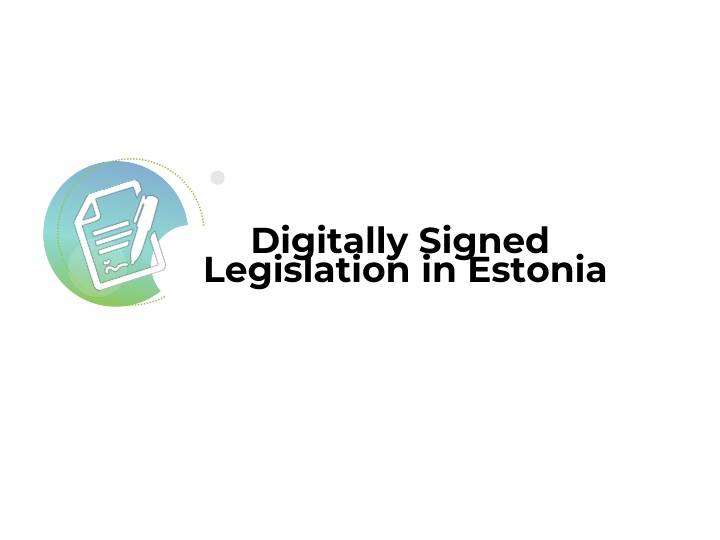 digitally signed legislation in estonia