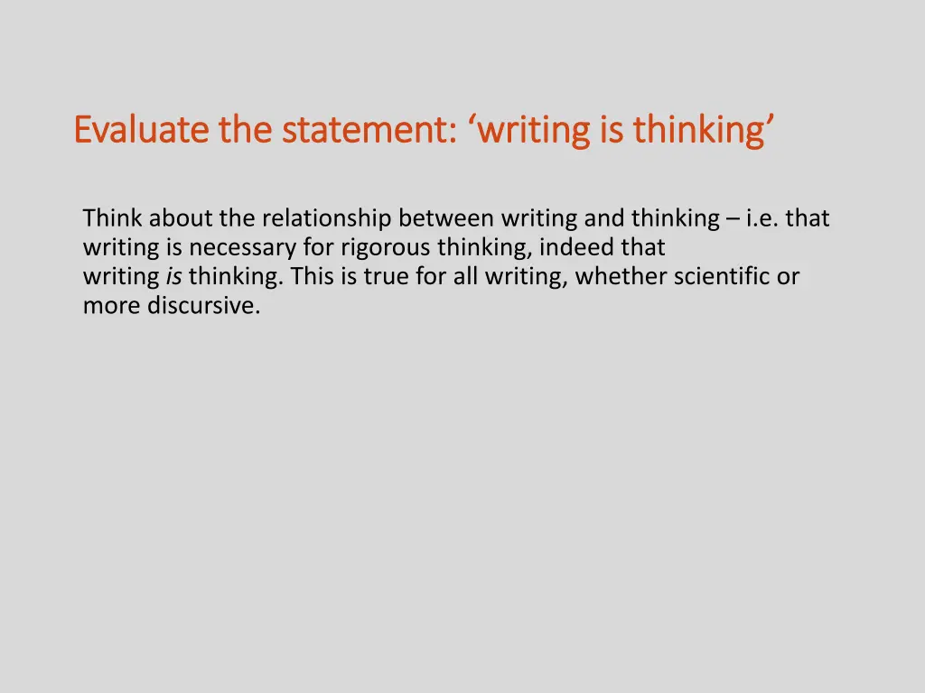 evaluate the statement writing is thinking