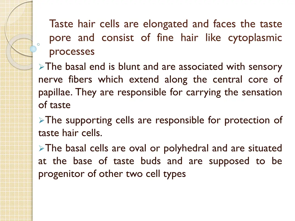 taste hair cells are elongated and faces