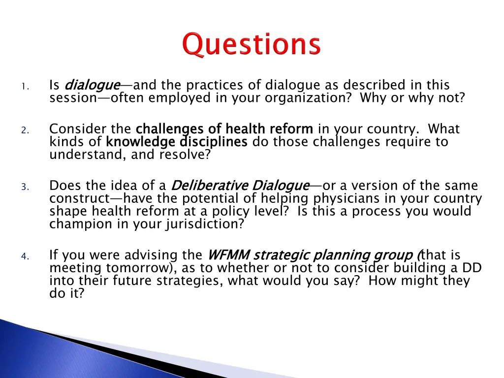 is dialogue session often employed in your