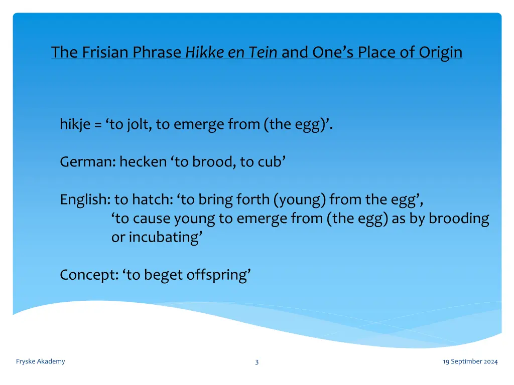 the frisian phrase hikke en tein and one s place 1