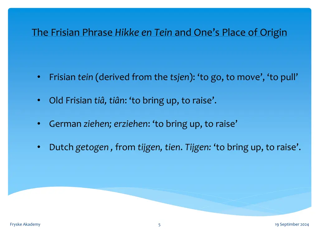 the frisian phrase hikke en tein and one s place 3