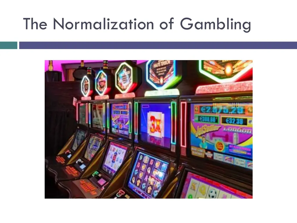 the normalization of gambling