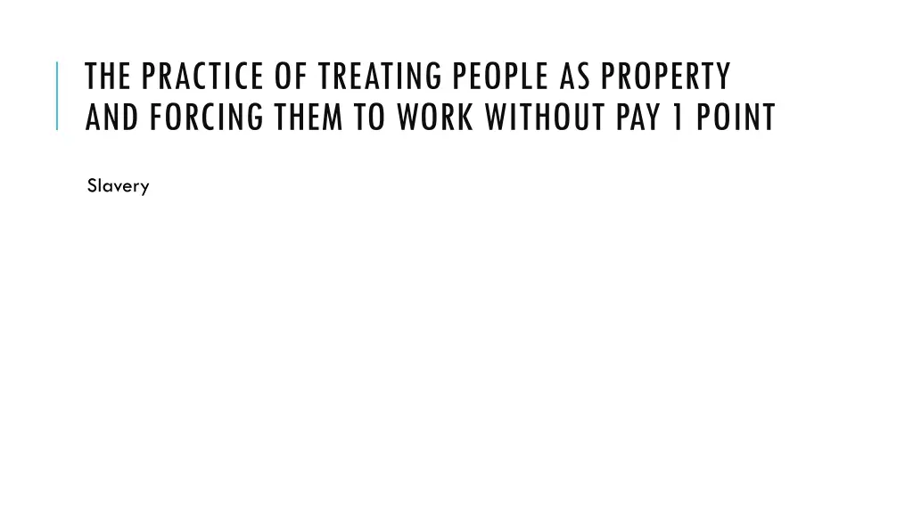 the practice of treating people as property