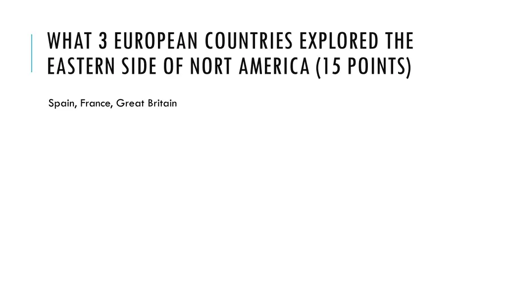 what 3 european countries explored the eastern