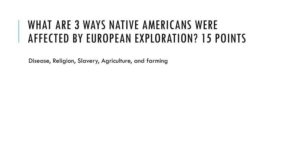 what are 3 ways native americans were affected