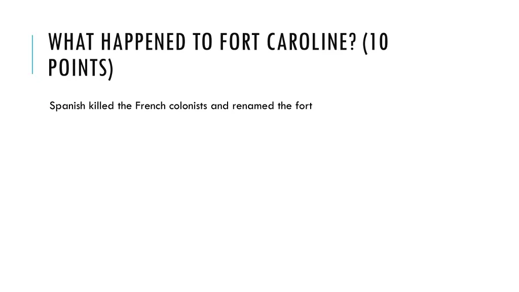 what happened to fort caroline 10 points