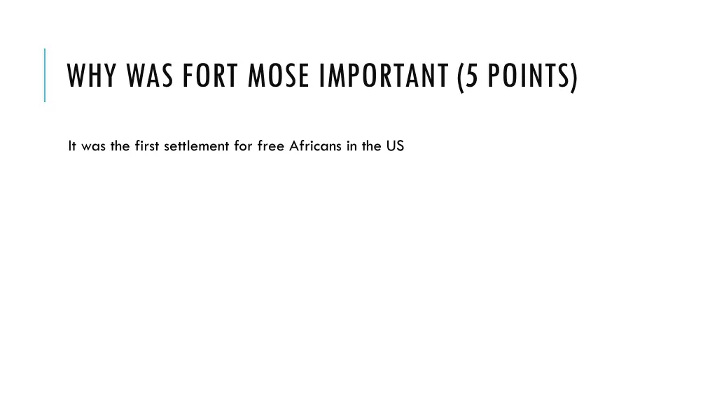 why was fort mose important 5 points