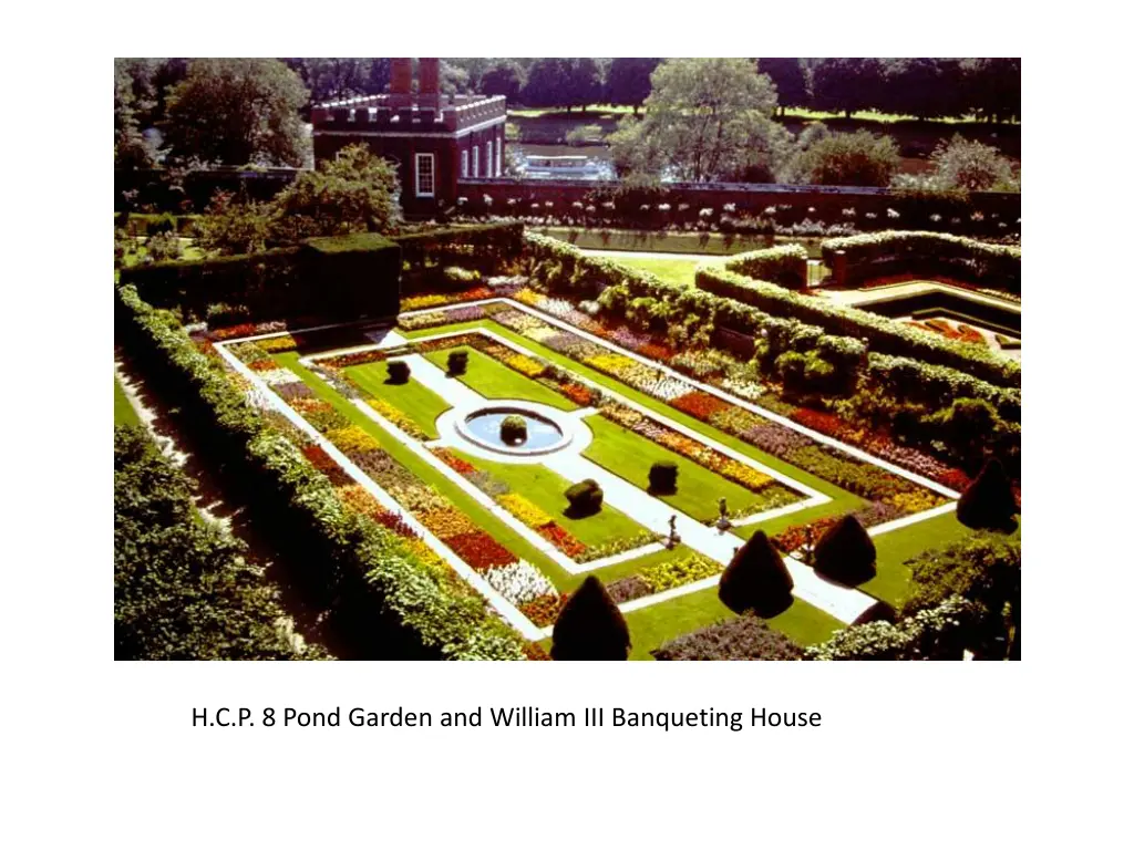 h c p 8 pond garden and william iii banqueting