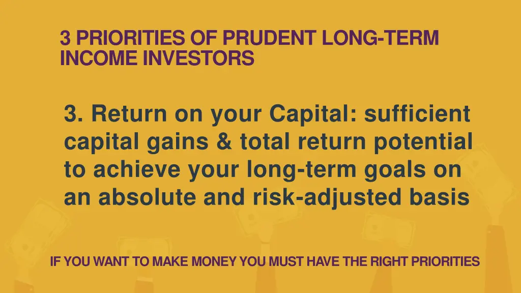 3 priorities of prudent long term income investors 2