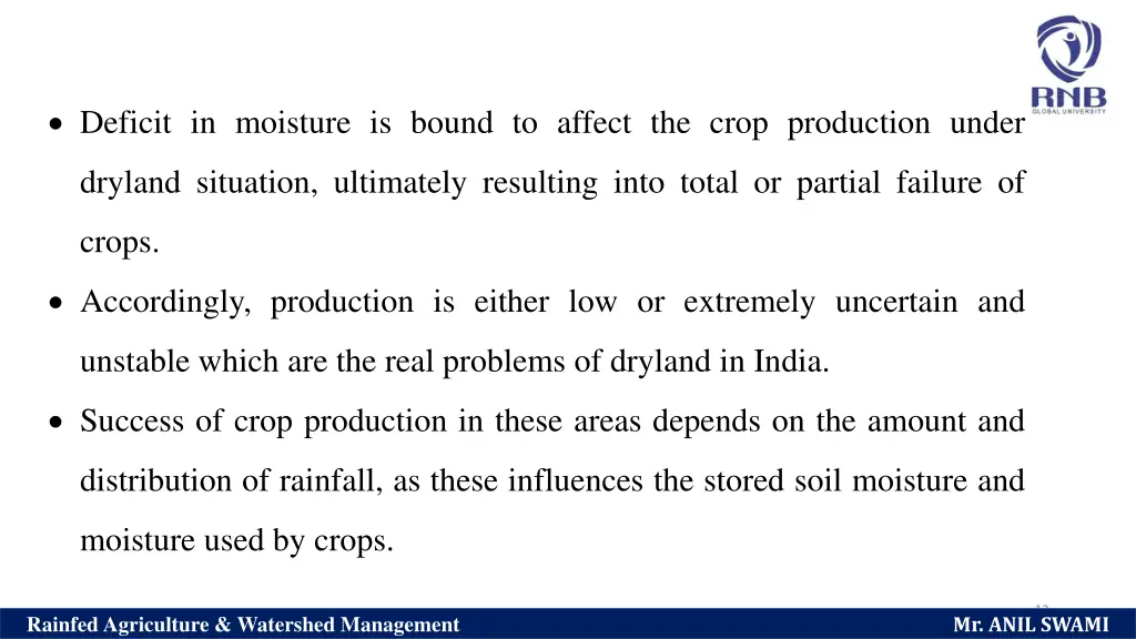 deficit in moisture is bound to affect the crop