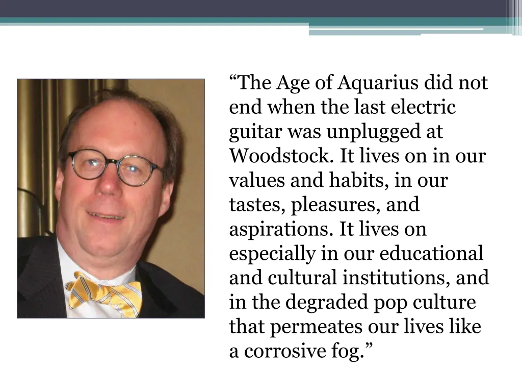 the age of aquarius did not end when the last