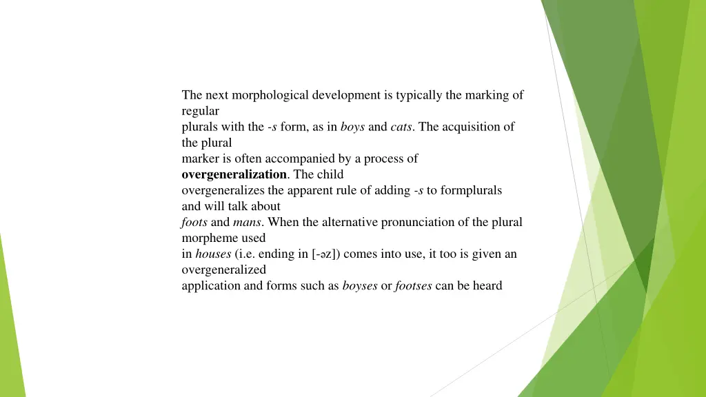 the next morphological development is typically