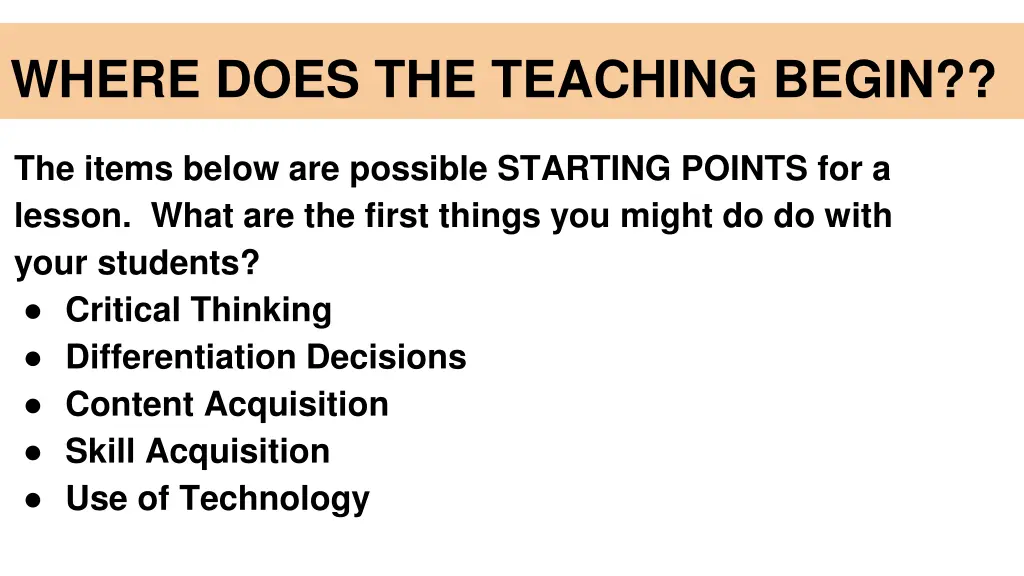 where does the teaching begin