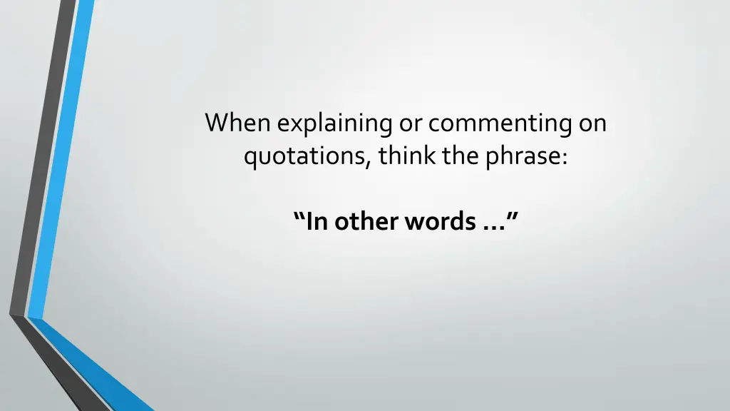 when explaining or commenting on quotations think