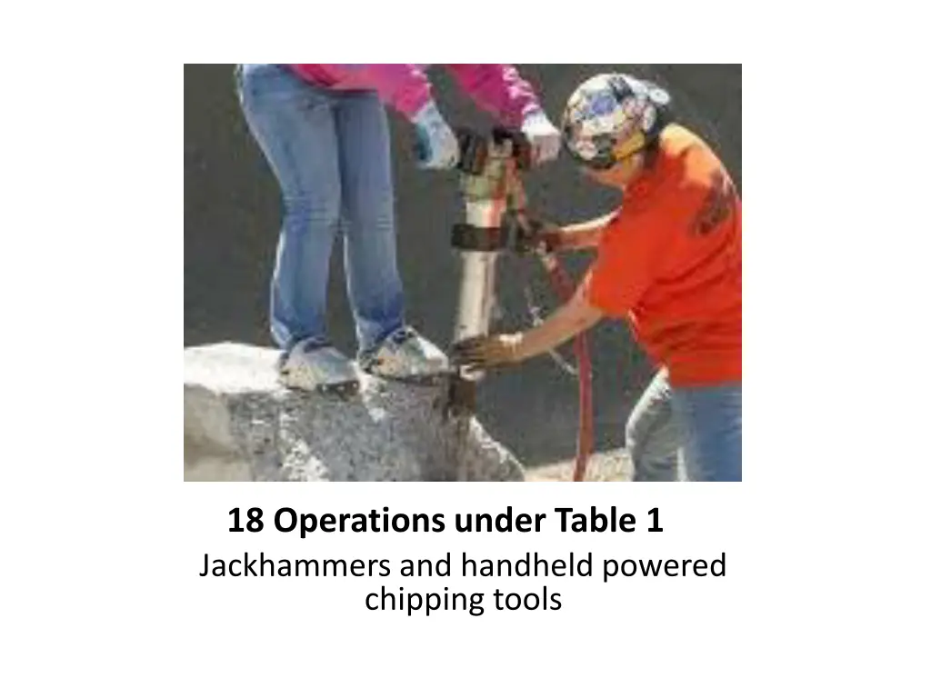 18 operations under table 1 jackhammers