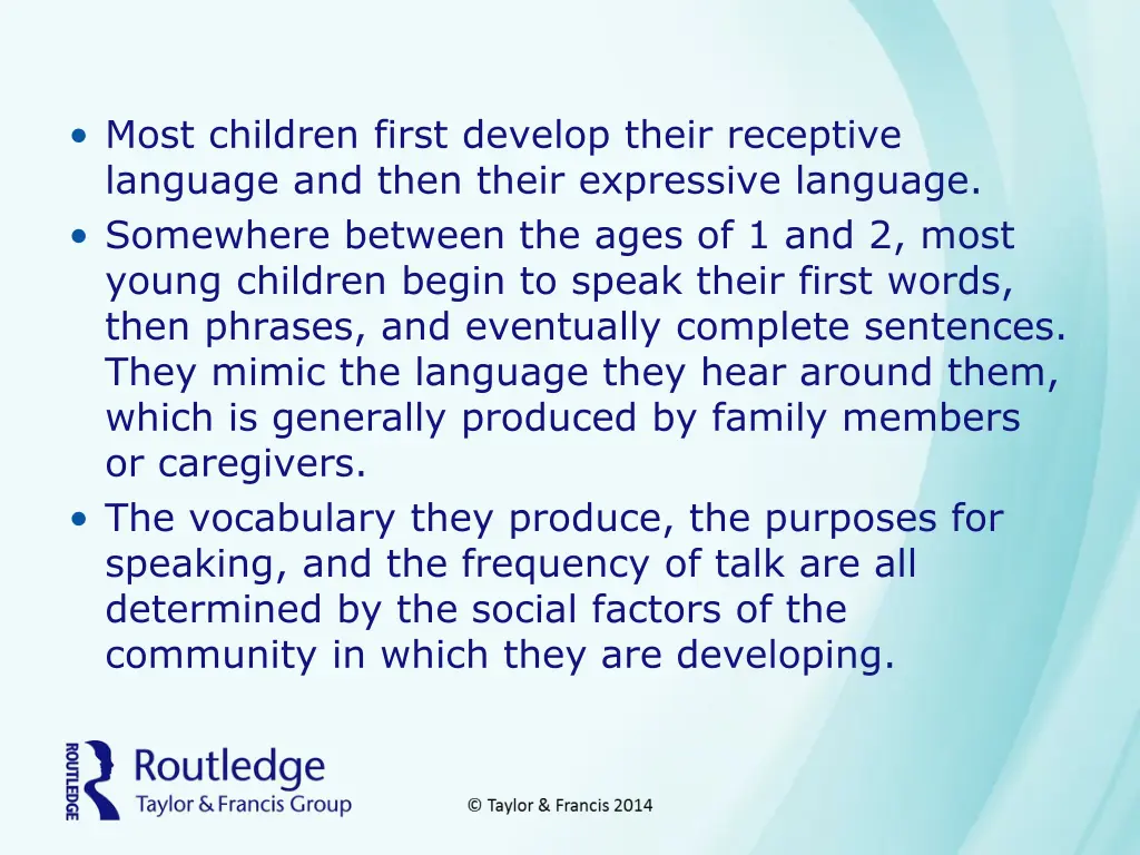 most children first develop their receptive