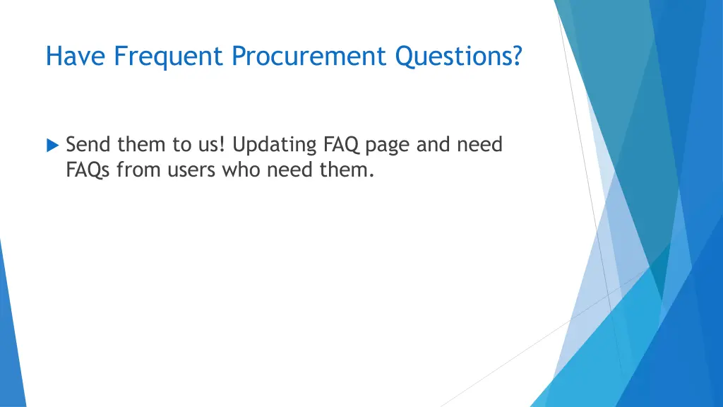 have frequent procurement questions