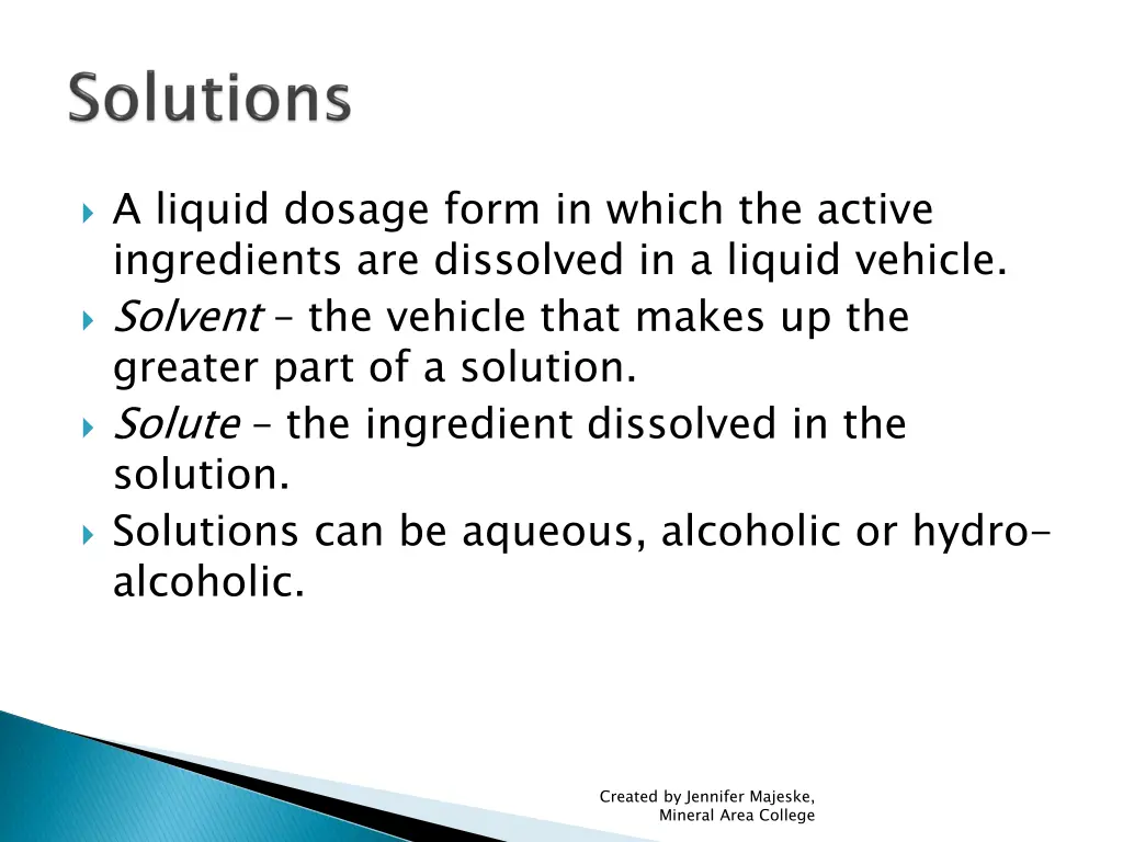 a liquid dosage form in which the active