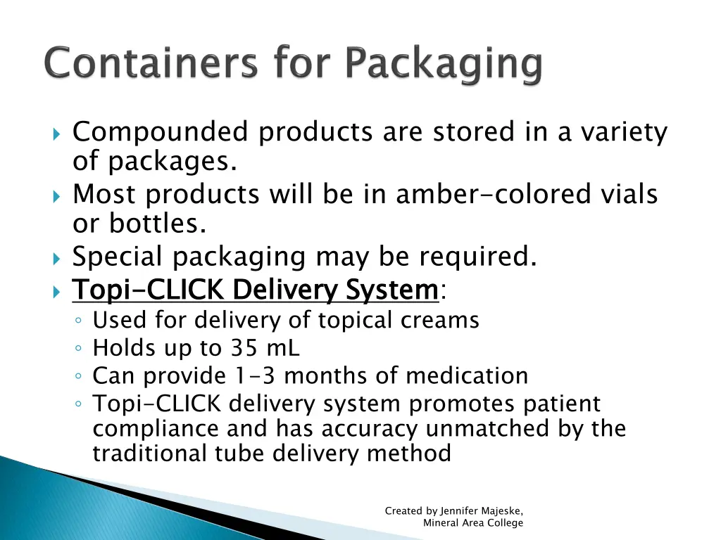 compounded products are stored in a variety