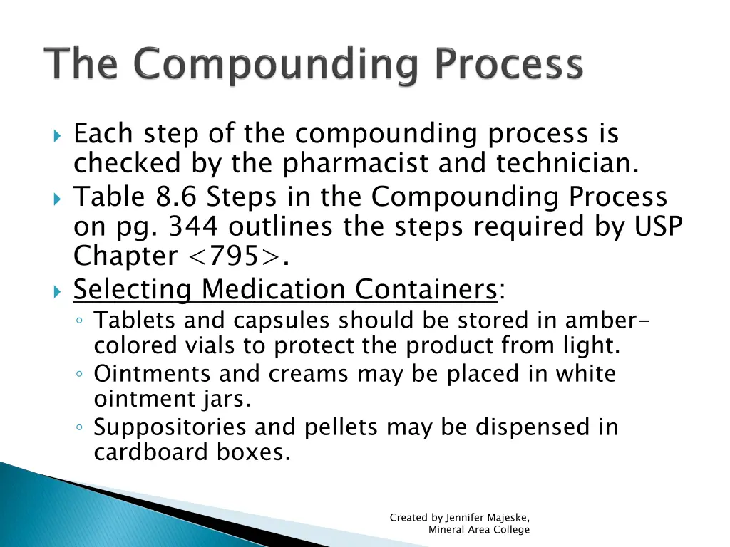 each step of the compounding process is checked