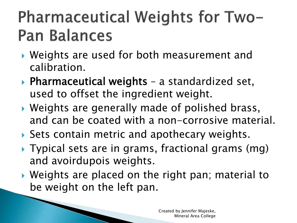 weights are used for both measurement