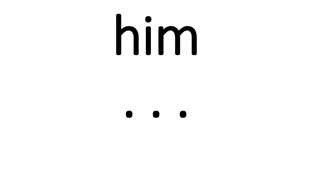 him him