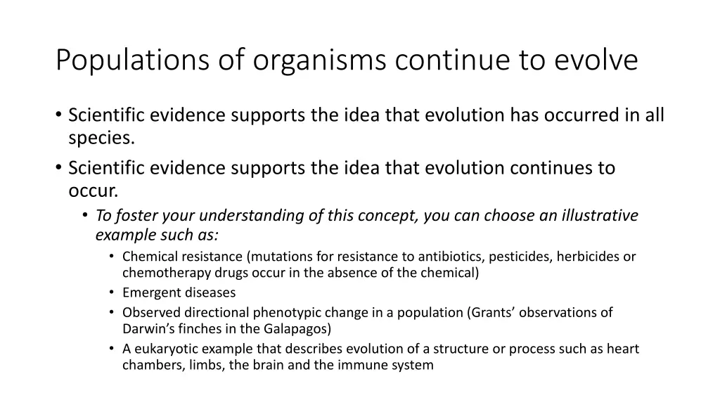 populations of organisms continue to evolve