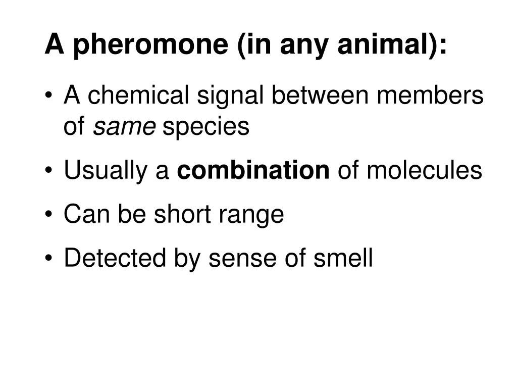 a pheromone in any animal