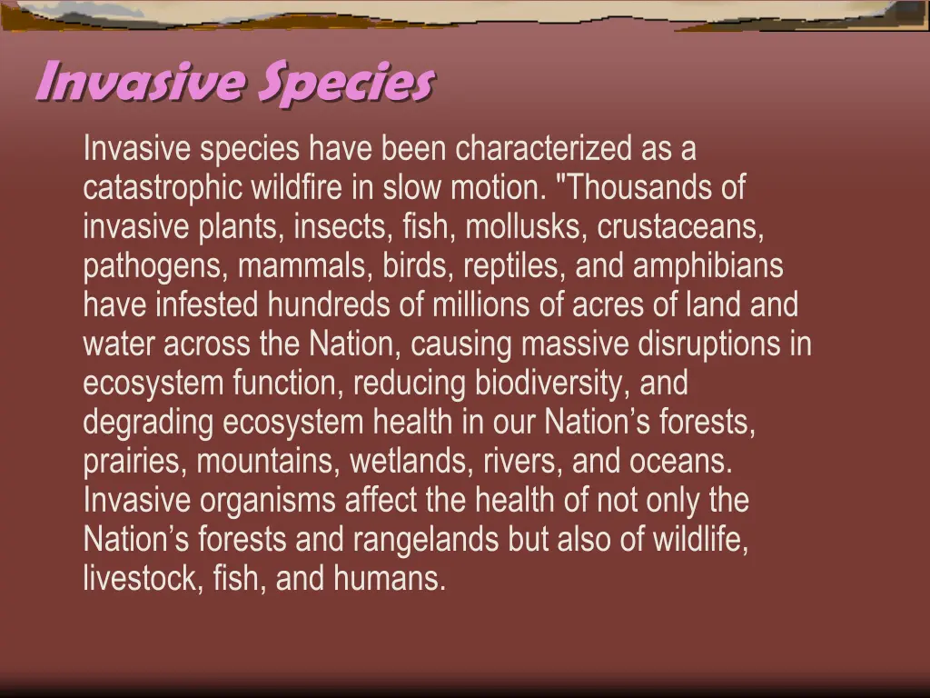 invasive species invasive species have been