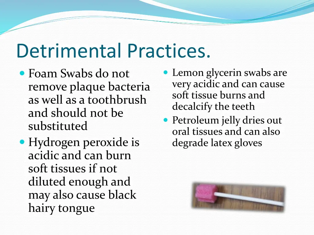 detrimental practices foam swabs do not remove