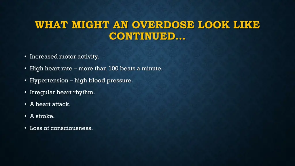 what might an overdose look like continued