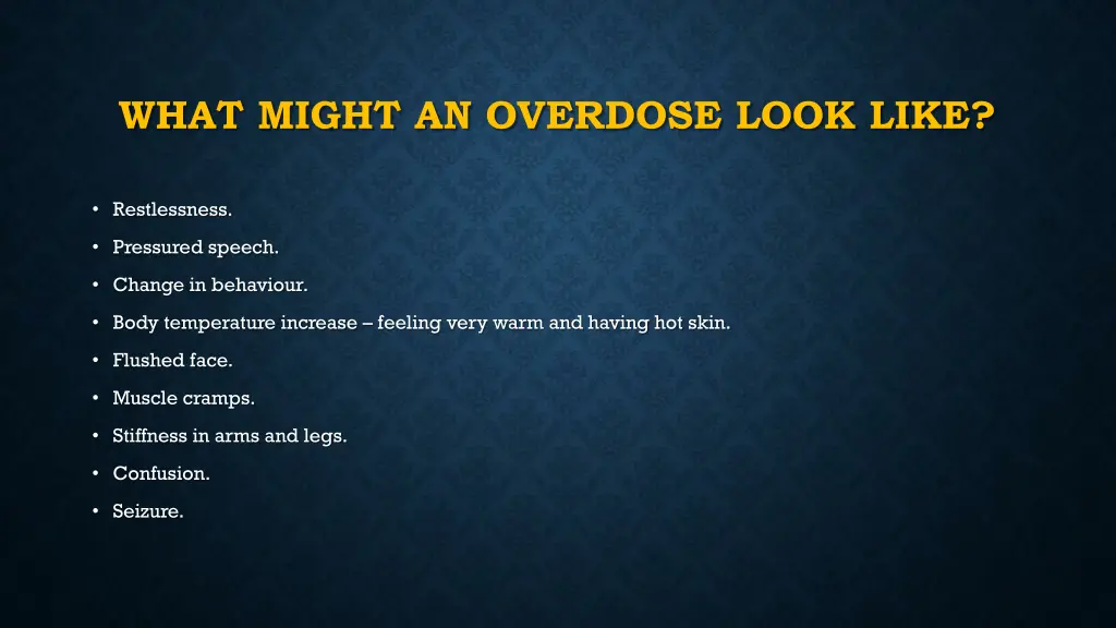 what might an overdose look like