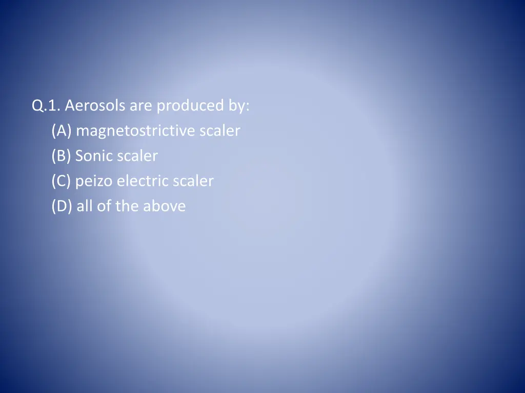 q 1 aerosols are produced by a magnetostrictive