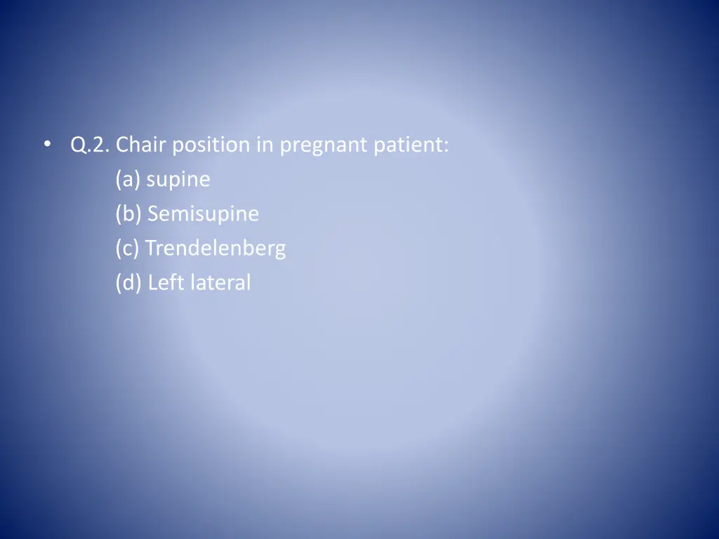 q 2 chair position in pregnant patient a supine