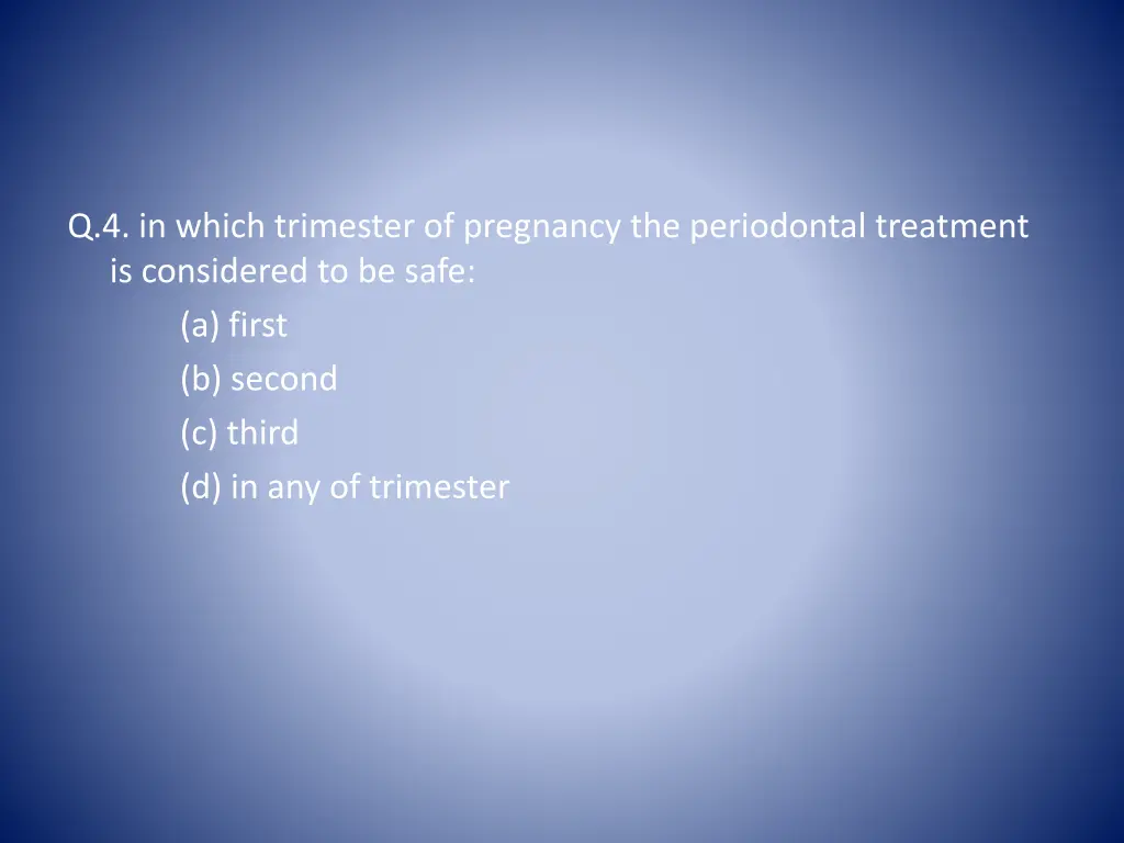 q 4 in which trimester of pregnancy