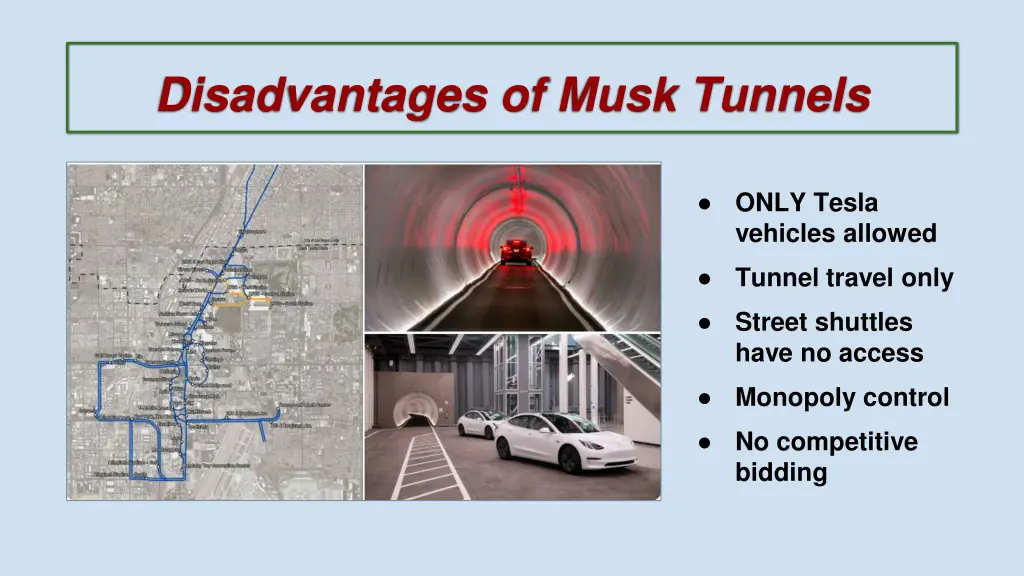 disadvantages of musk tunnels