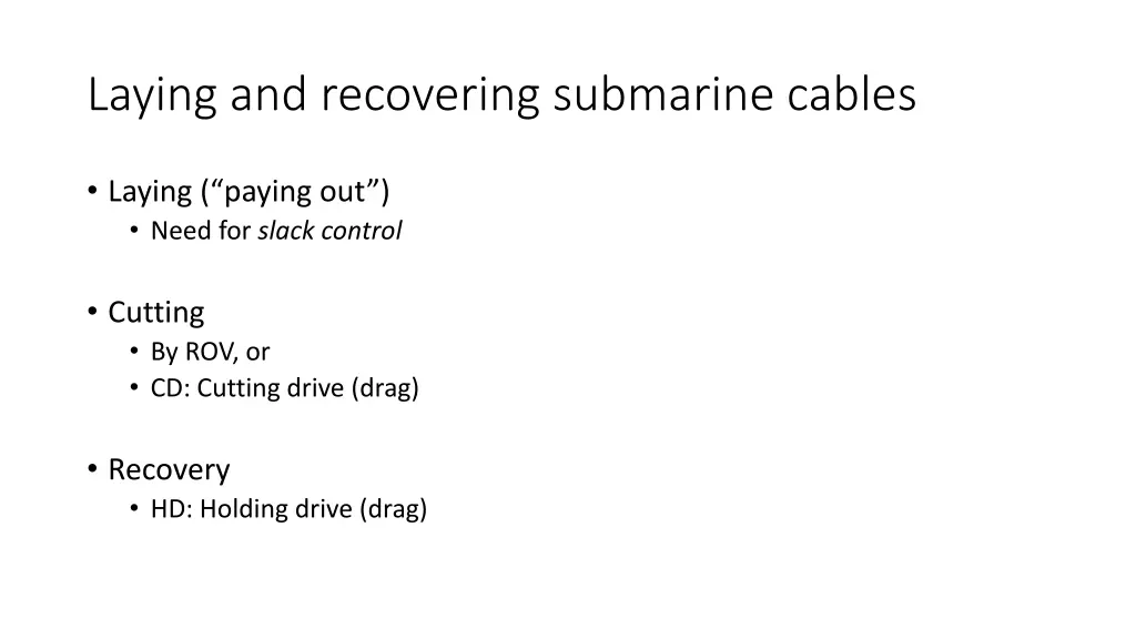 laying and recovering submarine cables