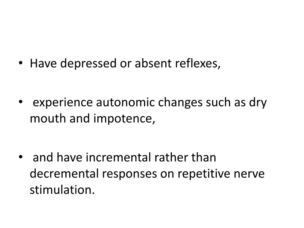 have depressed or absent reflexes