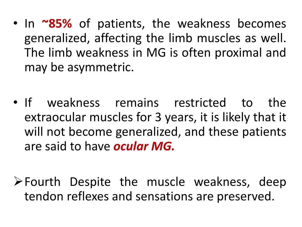 in 85 of patients the weakness becomes